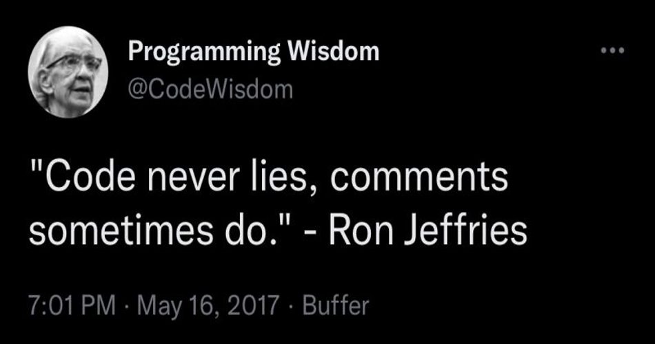 Code never lies, comments sometimes do